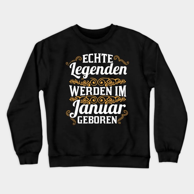 Legenden werden im Januar geboren Crewneck Sweatshirt by HBfunshirts